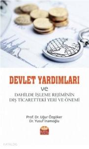 Devlet Yardımları ve Dahilde İşleme Rejiminin Dış Ticaretteki Yeri ve Önemi