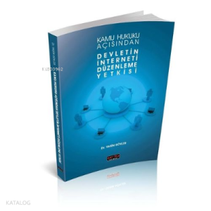 Devletin İnterneti Düzenleme Yetkisi