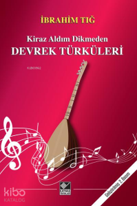 Devrek Türküleri;Kiraz Aldım Dikmeden