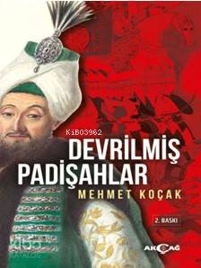 Devrilmiş Padişahlar