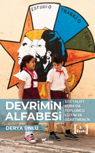 Devrimin Alfabesi; Sosyalist Küba'da Toplumcu Eğitim ve Öğretmenlik