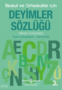 Deyimler Sözlüğü - İlkokul ve Ortaokullar İçin-;Örnek Cümlelerle