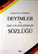 Deyimler ve Özel Anlatım Birimleri Sözlüğü (Almanca-Türkçe)