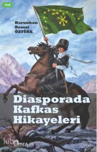 Diasporada Kafkas Hikayeleri