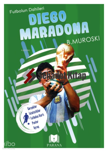 Diego Maradona;Futbolun Dahileri