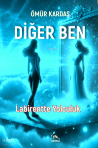 Diğer Ben;Labirentte Yolculuk
