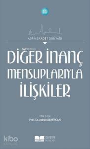 Diğer İnanç Mensuplarıyla İlişkiler; Asrı Saadet Dünyası 11