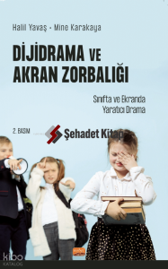 Dijidrama Ve Akran Zorbalığı:;Sınıfta ve Ekranda Yaratıcı Drama