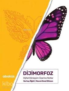 Dijimorfoz; Dijital Dönüşüm Üzerine Notlar