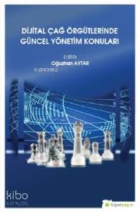 Dijital Çağ Örgütlerinde Güncel Yönetim Konuları