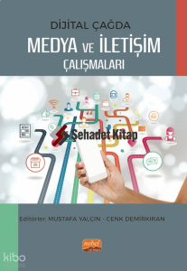 Dijital Çağda Medya ve İletişim Çalışmaları