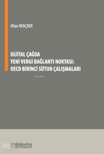 Dijital Çağda Yeni Vergi Bağlantı Noktası: OECD Birinci Sütun Çalışmaları
