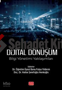 Dijital Dönüşüm: Bilgi Yönetimi Yaklaşımları
