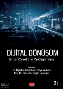 Dijital Dönüşüm;Bilgi Yönetimi Yaklaşımları