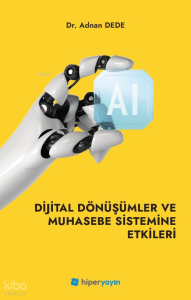 Dijital Dönüşümler ve Muhasebe Sistemine Etkileri