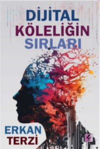 Dijital Köleliğin Sırları