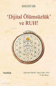 Dijital Ölümsüzlük ve Ruh