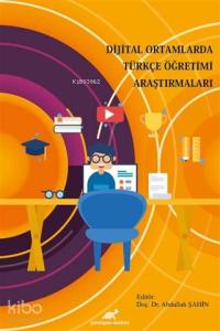 Dijital Ortamlarda Türkçe Öğretimi Araştırmaları