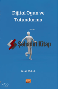 Dijital Oyun ve Tutundurma