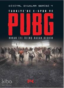 Dijital Oyunlar Serisi - 4; Türkiye'de E-Spor ve PUBG