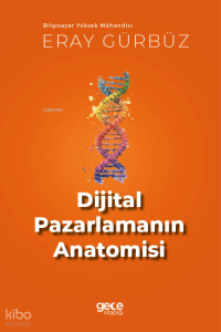 Dijital Pazarlamanın Anatomisi;Bilgisayar Yüksek Mühendisi
