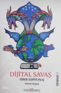 Dijital Savaş Siber Espiyonaj