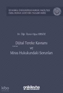 Dijital Tereke Kavramı ve Miras Hukukundaki Sorunları