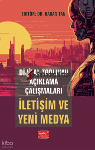 Dijital Toplumu Açıklama Çalışmaları İletişim ve Yeni Medya