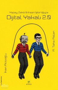 Dijital Yakalı 2.0 ; Yapay Zekâ ve İnsan İşbirliğiyle