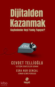 Dijitalden Kazanmak;Kaybedenler Neyi Yanlış Yapıyor?