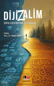 Dijizalim: Dijitalleşen Dünyanın Yol Ayrımları