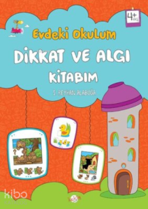 Dikkat ve Algı Kitabım - Evdeki Okulum 4+Yaş