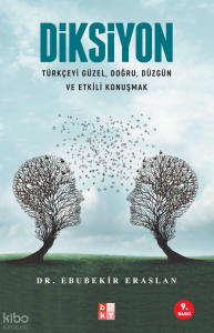 Diksiyon Türkçeyi Güzel, Doğru, Düzgün ve Etkili Konuşmak