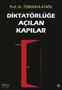 Diktatörlüğe Açılan Kapılar