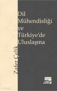 Dil Mühendisliği ve Türkiye’de Uluslaşma
