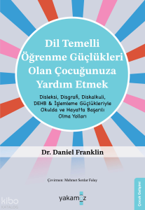 Dil Temelli Öğrenme Güçlükleri Olan Çocuğunuza Yardım Etmek