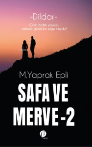 -Dildar-Safa ve Merve;Çirkin Ördek Yavrusu Aslında Güzel Bir Kuğu Muydu?