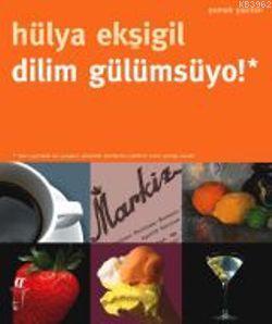 Dilim Gülümsüyo! Yemek Yazıları