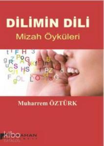 Dilimin Dili; Mizah Öyküleri