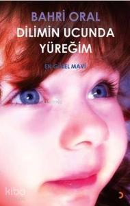 Dilimin Ucunda Yüreğim; En Güzel Mavi