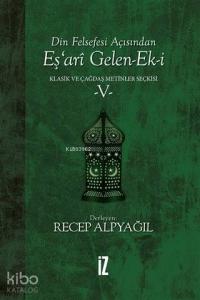 Din Felsefesi Açısından Eş'ari Gelen-Ek-i Klasik ve Çağdaş Metinler Seçkisi 5