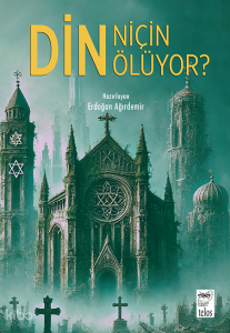 Din Niçin Ölüyor?