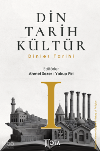 Din, Tarih, Kültür -Dinler Tarihi-;Religion History Culture -History of Religion-
