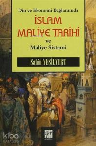 Din ve Ekonomi Bağlamında İslam Maliye Tarihi ve Maliye Sistemi