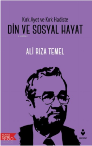 Din Ve Sosyal Hayat ;Kırık Ayet Ve Kırk Hadiste