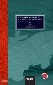 Dini Hükümlerin Kaynağı ve Dini Metinlerin Anlaşılması