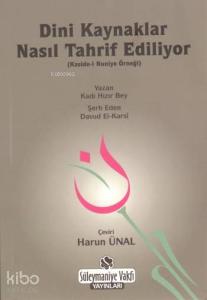 Dini Kaynaklar Nasıl Tahrif Ediliyor