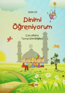 Dinimi Öğreniyorum; Çocuklara Temel Dini Bilgiler