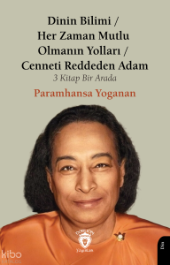 Dinin Bilimi;Her Zaman Mutlu Olmanın Yolları Cenneti Reddeden Adam