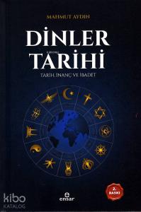 Dinler Tarihi; Tarih, İnanç ve İbadet